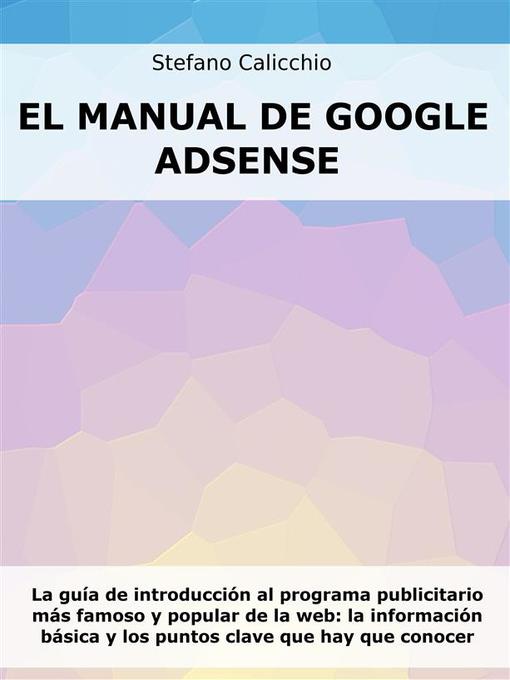 Title details for El manual de Google Adsense by Stefano Calicchio - Available